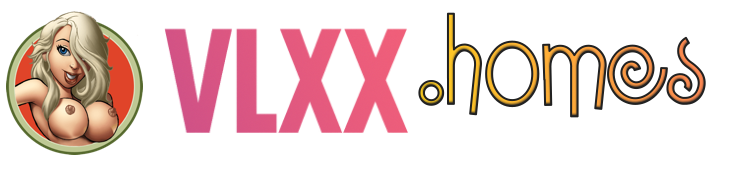 VLXX Full HD